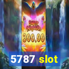 5787 slot